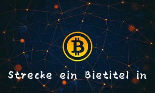  Strecke ein Bietitel in 